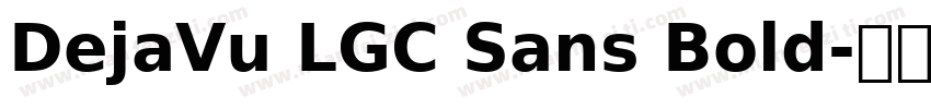 DejaVu LGC Sans Bold字体转换